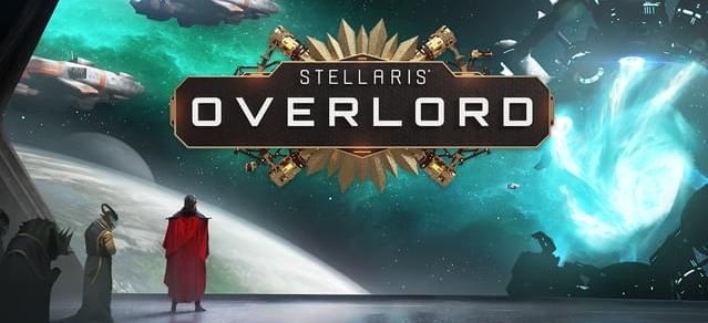 Обзор Stellaris Overlord - приятное дополнение, к одной из лучших стратегий про космос