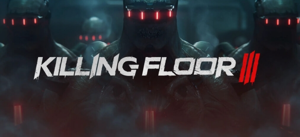 Killing Floor 3 анонсировали на презентации Opening Night Live на Gamescom