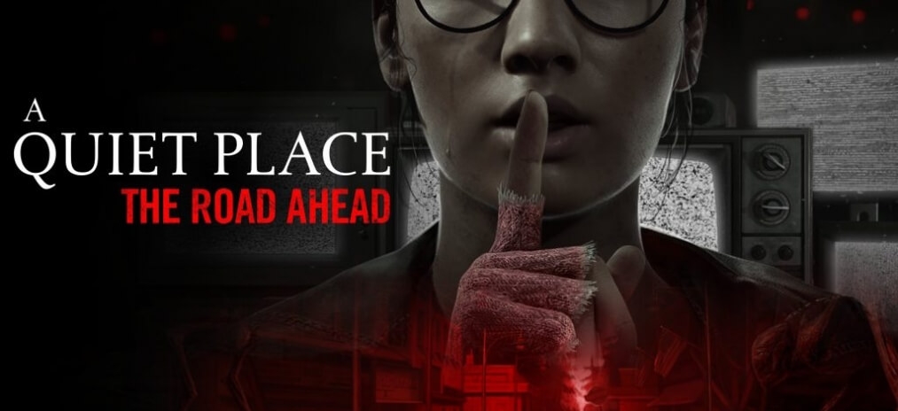 Релиз хоррора A Quiet Place: The Road Ahead состоится 17 октября